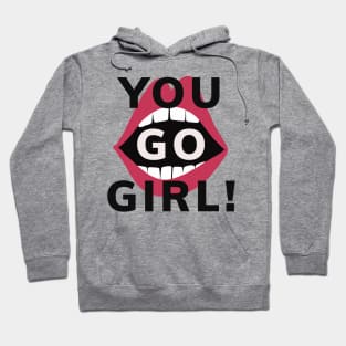 you go girl speak up Hoodie